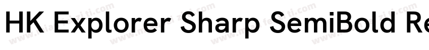 HK Explorer Sharp SemiBold Regular字字体转换